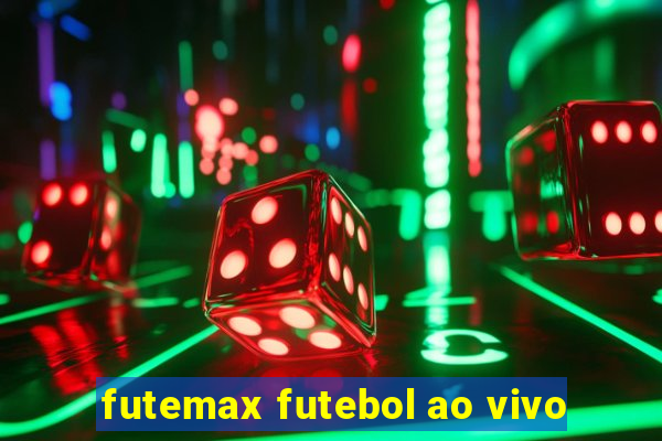 futemax futebol ao vivo